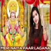 About Meri Naiya Paar Lagana Song
